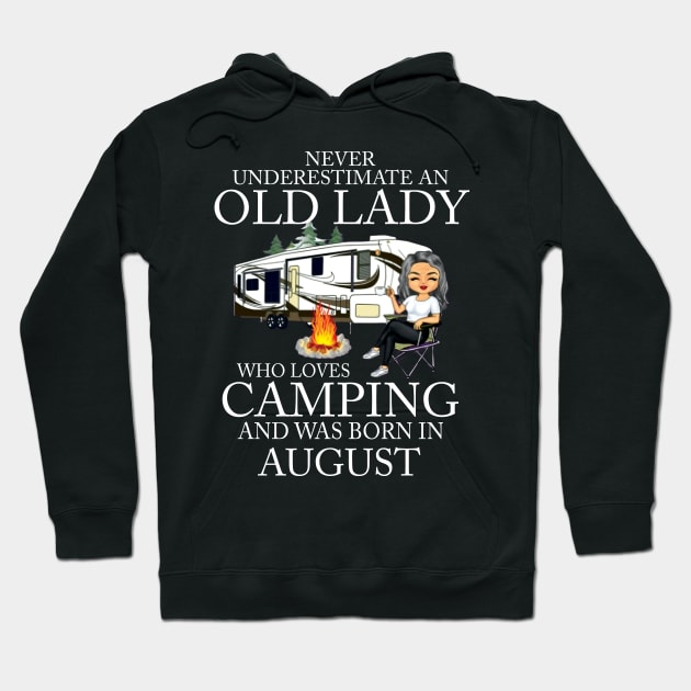 Never Underestimate An Old Lady Who Loves Camping And Was Born In August Hoodie by Bunzaji